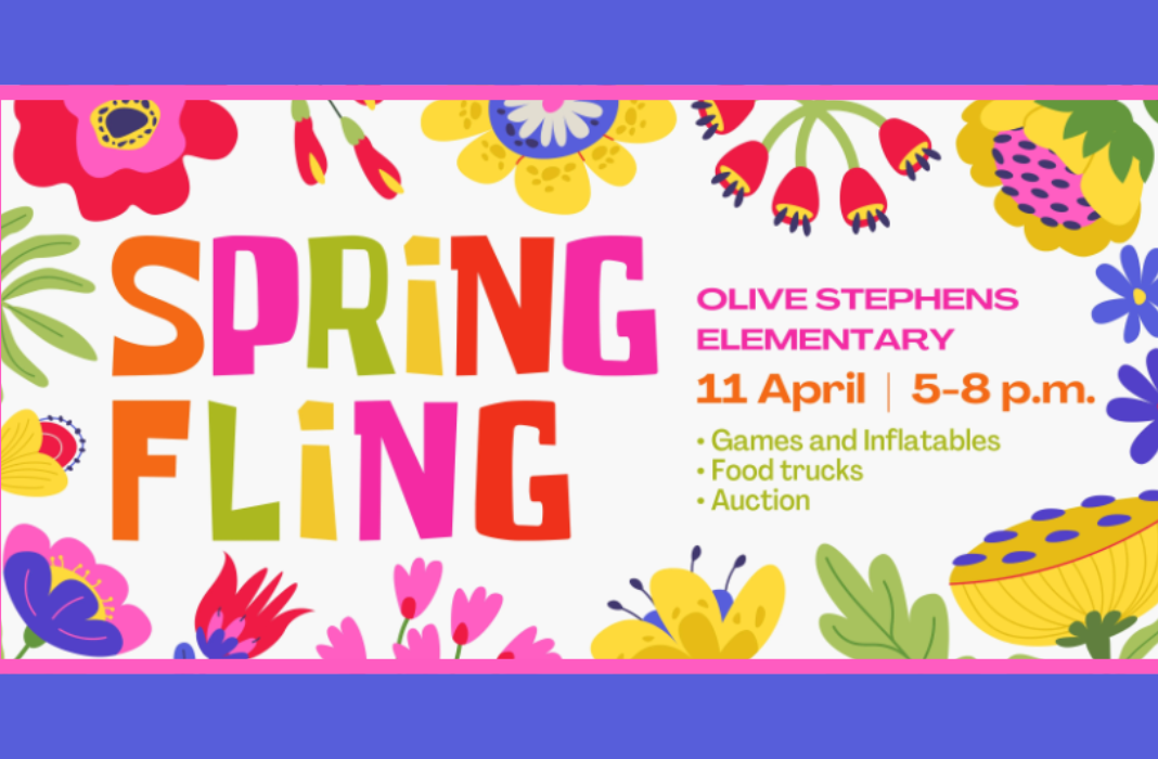  Spring Fling; Olive Stephens Elementary; 11 April 5-8 PM; Games, inflatables, food trucks, auction